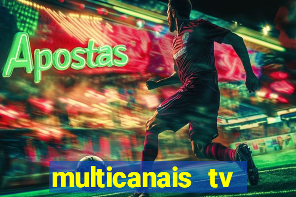 multicanais tv online ao vivo